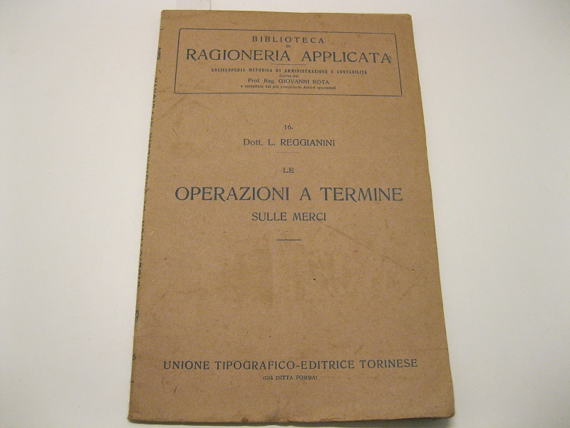 Le operazioni a termine sulle merci. Nuova edizione stereotipa